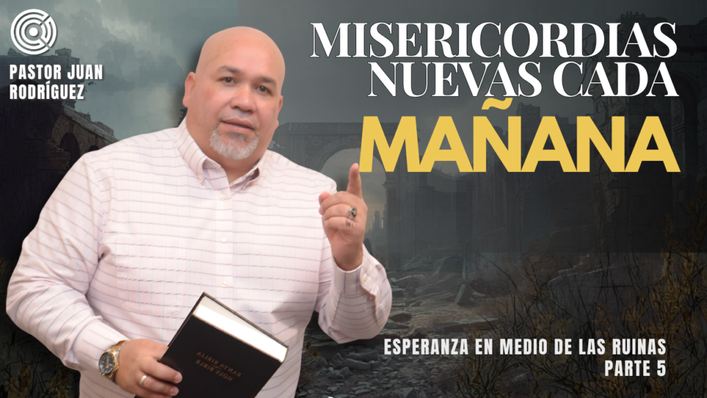 Serie Esperanza en medio de las ruinas Misericordias nueva cada manana